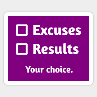Excuses or Results | Purple Magnet